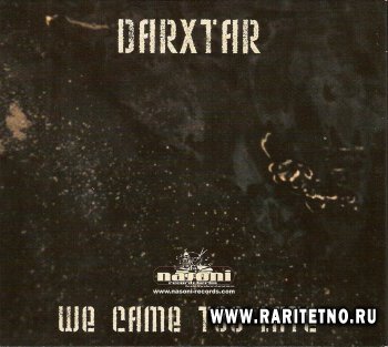 DarXtar - We Came too Late 2005
