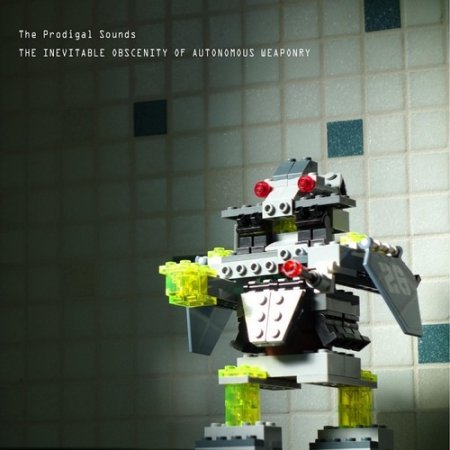 The Prodigal Sounds - The Inevitable Obscenity Of Autonomous Weaponry 2020