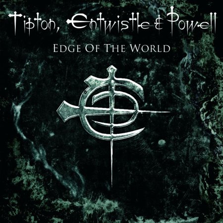 Tipton, Entwistle & Powell - Edge Of The World 1996 (2006)
