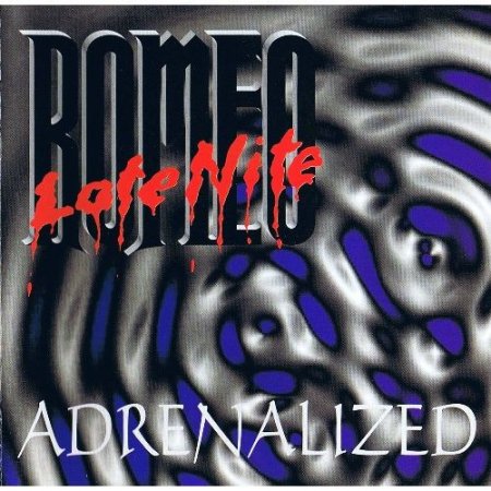 Late Nite Romeo - Adrenalized 1997