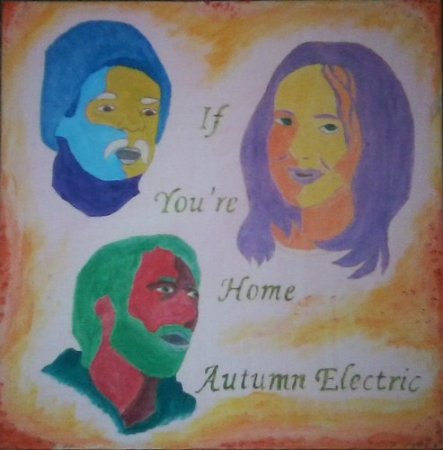 Autumn Electric - If You're Home 2010