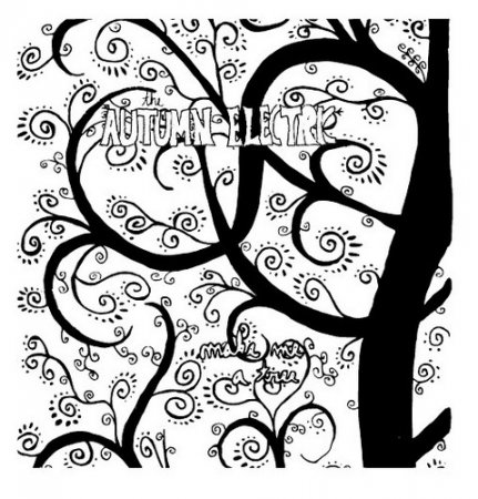 Autumn Electric - Make Me a Tree 2012