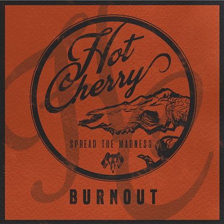 Hot Cherry - Burnout 2021