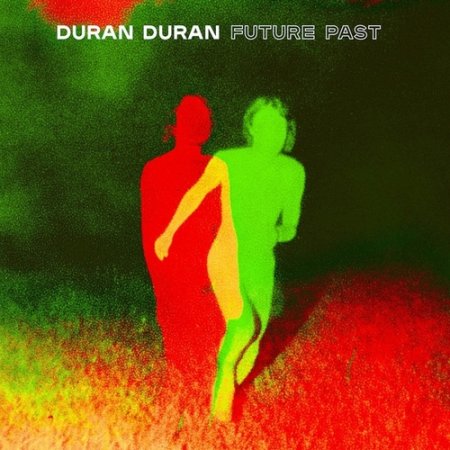 Duran Duran - Future Past (Deluxe Edition) 2021 (lossless+mp3)