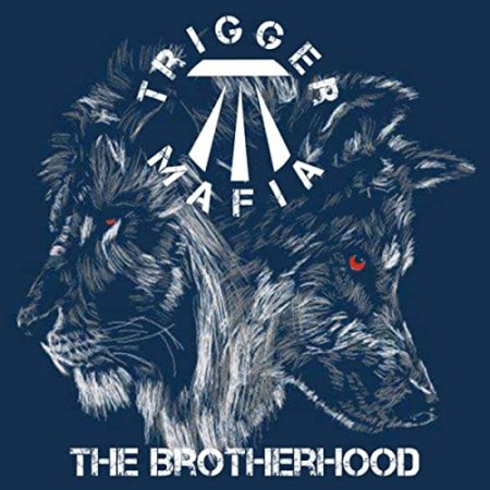 Trigger Mafia - The Brotherhood 2021