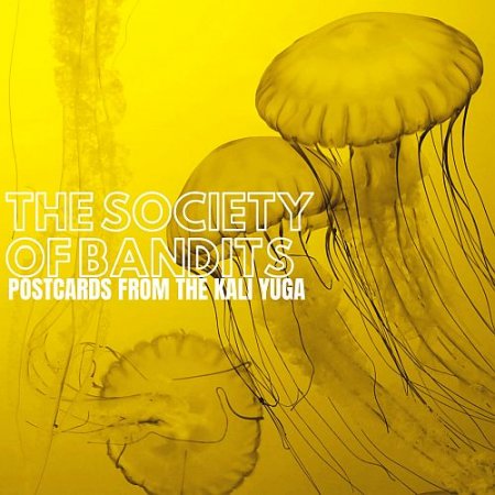 The Society of Bandits - Postcards from the Kali Yuga 2022