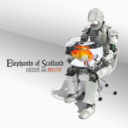 Elephants Of Scotland - Execute And Breathe 2014