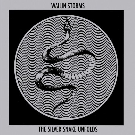 Wailin Storms - The Silver Snake Unfolds 2022