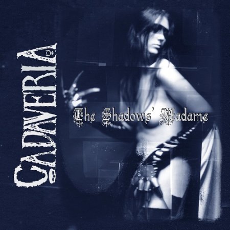 Cadaveria - The Shadows' Madame 2002
