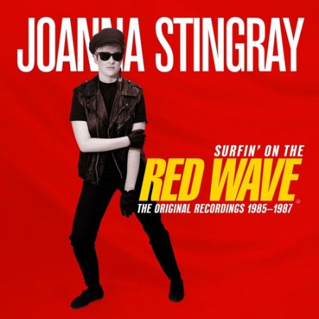 Joanna Stingray - Surfin' On The Red Wave (The Original Recordings 1985-1987) 2022