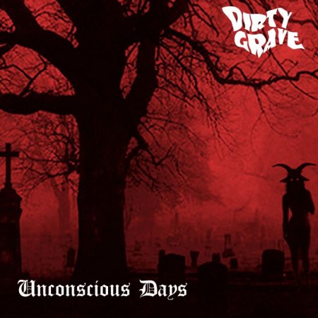 Dirty Grave - Unconscious Days 2022