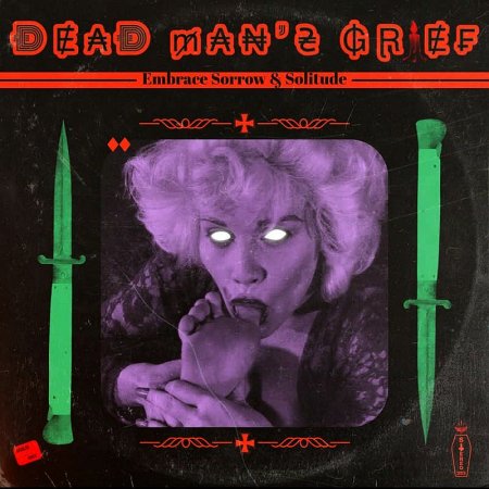 Dead Man's Grief - Embrace Sorrow & Solitude 2022