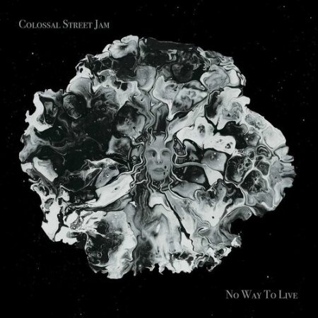 Colossal Street Jam - No Way To Live 2023