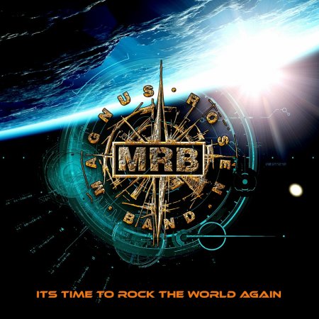 Magnus Rosen Band -  It's Time To Rock The World Again 2023