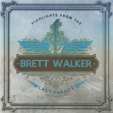 Brett Walker - Highlights From The Last Parade (2CD) 2023 (lossless+mp3)