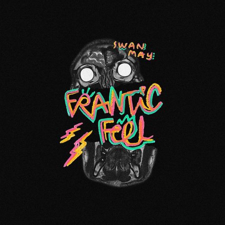 Swanmay - Frantic Feel 2023