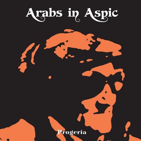 Arabs In Aspic - Progeria (EP) 2003