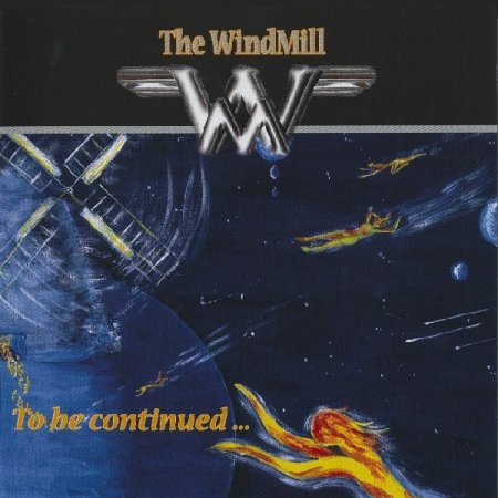 The Windmill - To Be Continued... 2010