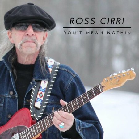 Ross Cirri - Don't Mean Nothin 2023
