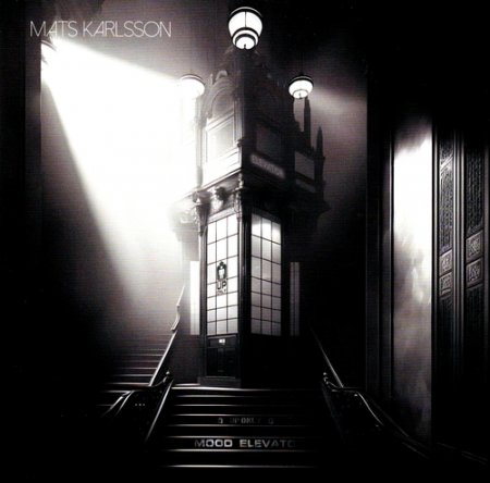 Mats Karlsson - Mood Elevator 2023 (lossless)
