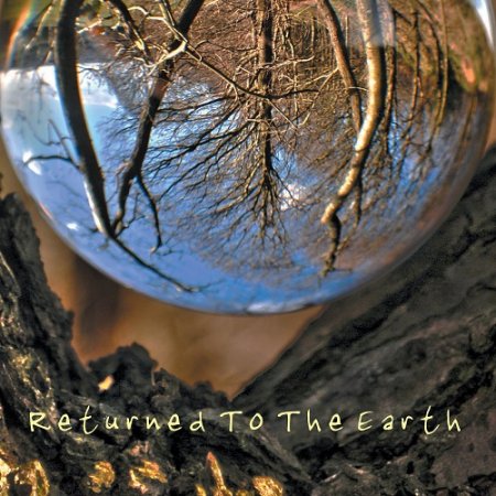 Returned To The Earth - Returned To The Earth 2016