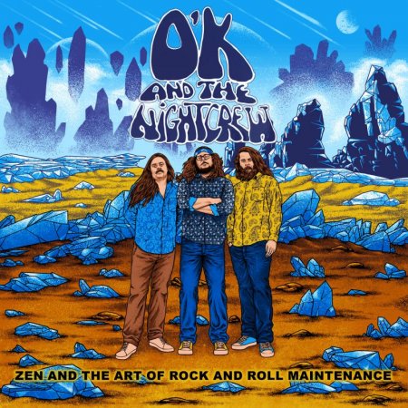 O'K and the Night Crew - Zen and the Art of Rock and Roll Maintenance 2023