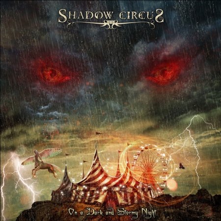 Shadow Circus - On A Dark And Stormy Night 2012