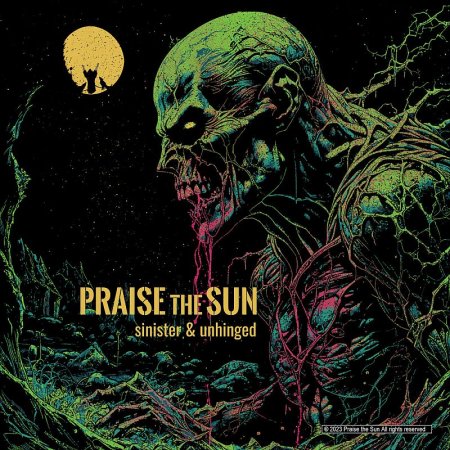 Praise The Sun - Sinister & Unhinged 2023