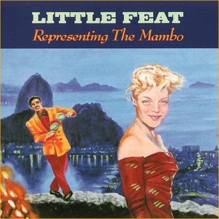 Little Feat - Representing The Mambo 1990 (Lossless + MP3)