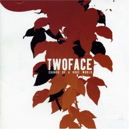 Twoface - Sounds Of A Rude World 2003