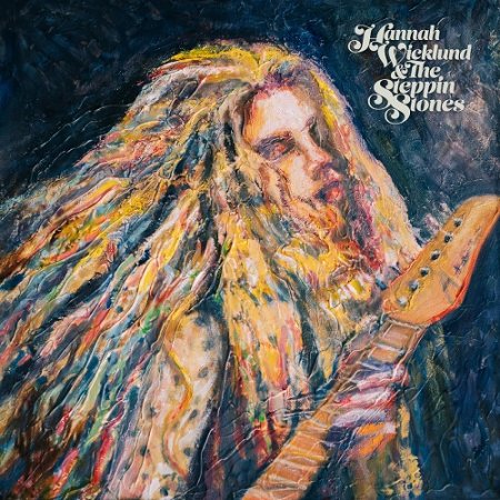 Hannah Wicklund & The Steppin Stones - Hannah Wicklund & The Steppin Stones 2018 (Lossless)