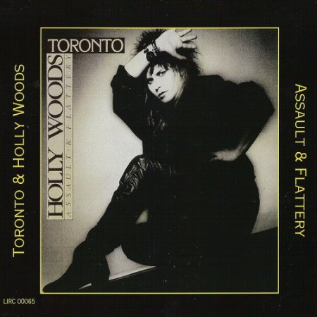 Toronto & Holly Woods - Assault & Flattery 1984 (Reissue 2010) (Lossless + MP3)