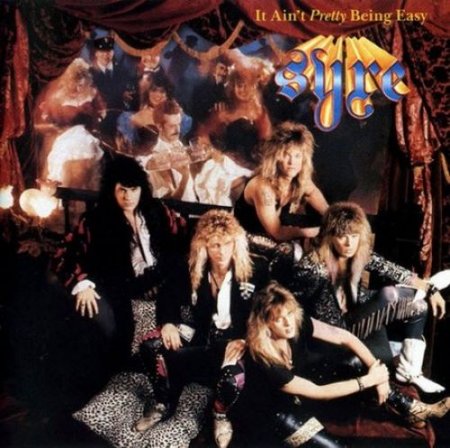 Syre - It Ain't Pretty Being Easy 1989