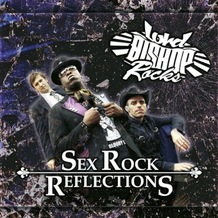 Lord Bishop Rocks - Sex Rock Reflections 2008