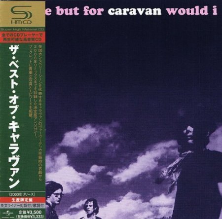 Caravan - Where But For Caravan Would I (2 CD) 2000 (Japanese Edition 2008) (Lossless + MP3)