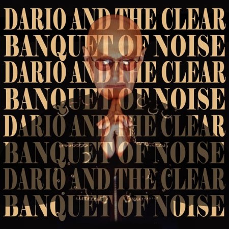 Dario And The Clear - Banquet Of Noise 2024