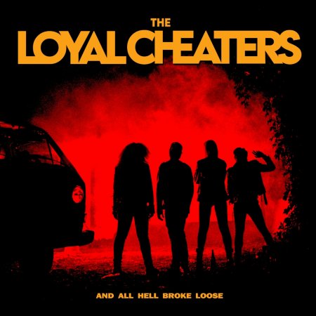 The Loyal Cheaters - And All Hell Broke Loose 2024