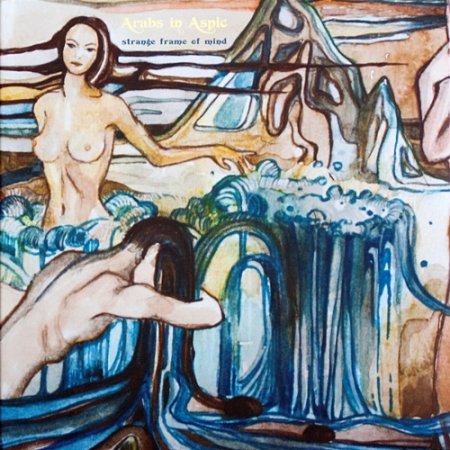 Arabs In Aspic - Strange Frame Of Mind 2010 (Reissue 2021) (Lossless, Hi-Res)