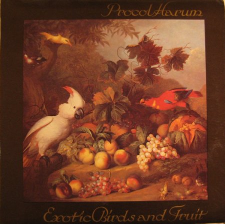 Procol Harum -  Exotic Birds And Fruit 1974