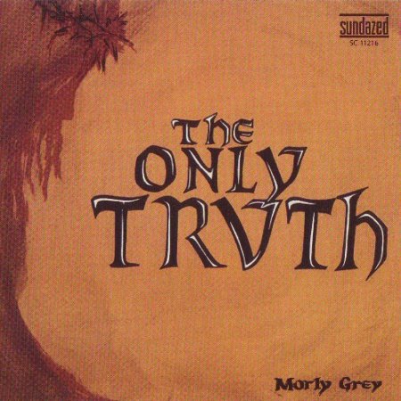 Morly Grey -  The Only Truth 1972
