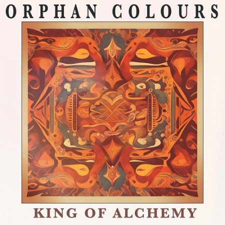 Orphan Colours - King of Alchemy 2024 (Lossless, Hi-Res)