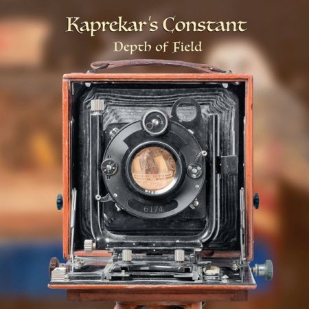 Kaprekar's Constant - Depth Of Field 2019