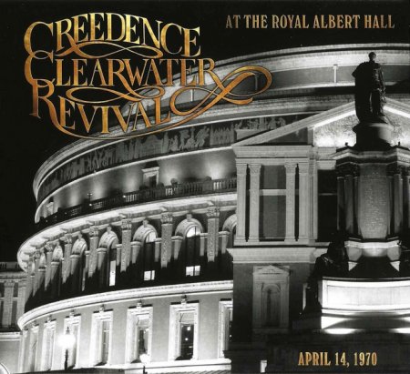 Creedence Clearwater Revival - Creedence Clearwater Revival at the Royal Albert Hall (April 14, 1970) 2022 (Lossless + MP3)