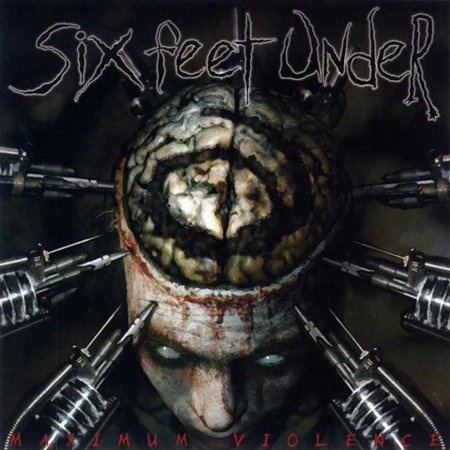 Six Feet Under - Maximum Violence 1999