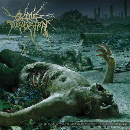 Cattle Decapitation - The Anthropocene Extinction 2015