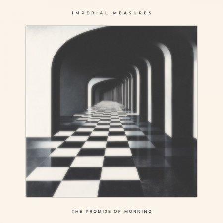Imperial Measures - The Promise Of Morning 2025