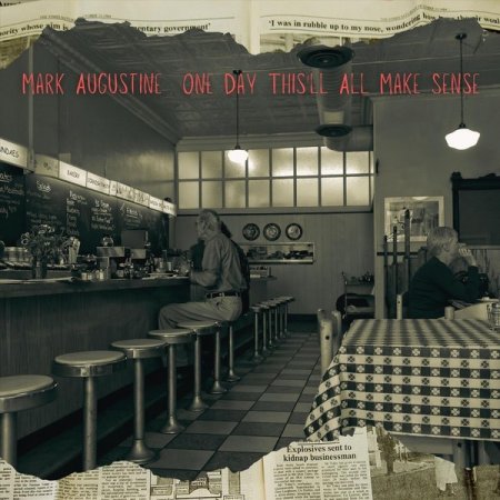 Mark Augustine - One Day This'll All Make Sense 2024
