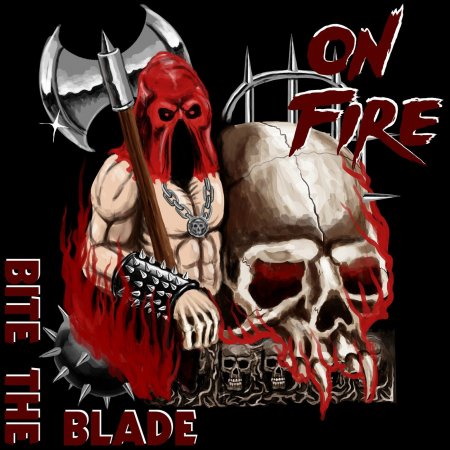 On Fire - Bite The Blade 2025