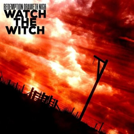Redemption Draweth Nigh - Watch the Witch 2022 (Lossless)
