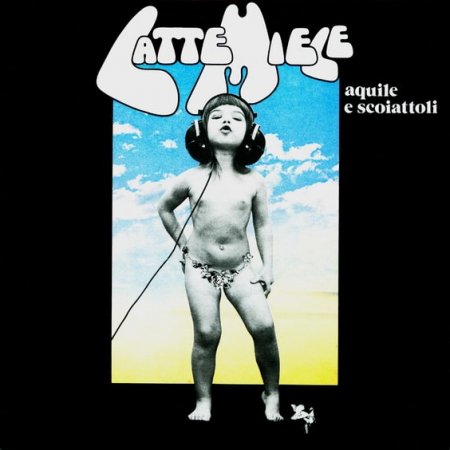 Latte E Miele – Aquile E Scoiattoli 1976